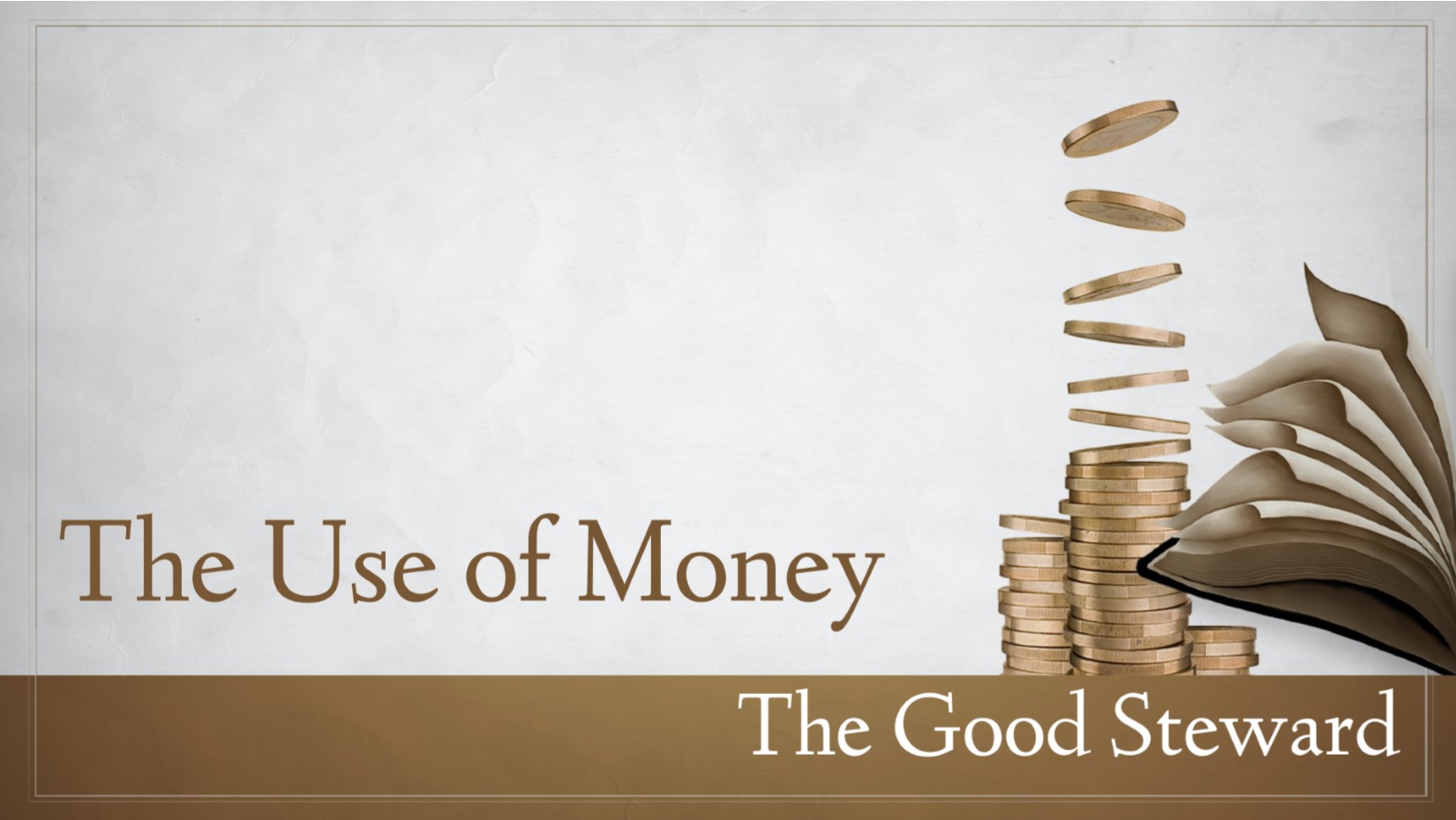 11.22.2020 The Use Of Money: The Good Steward