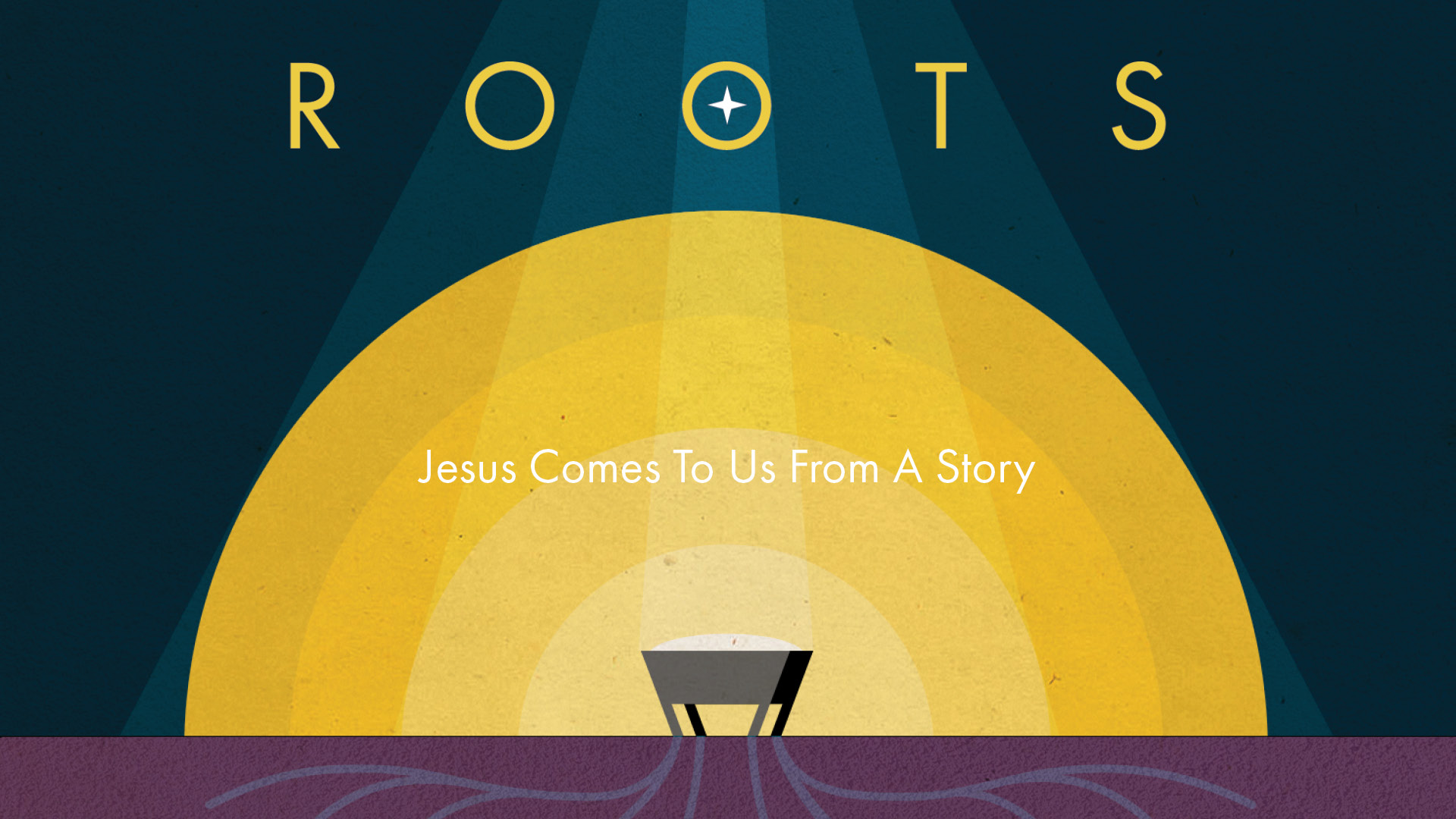 12.18.2022 Roots: Jesus Comes To Us From A Story